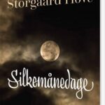 Silkemånedage - Mette Merete Storgaard Hove - Bog