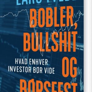 Bobler, Bullshit Og Børsfest - Lars Tvede - Bog