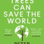 How Trees Can Save The World
